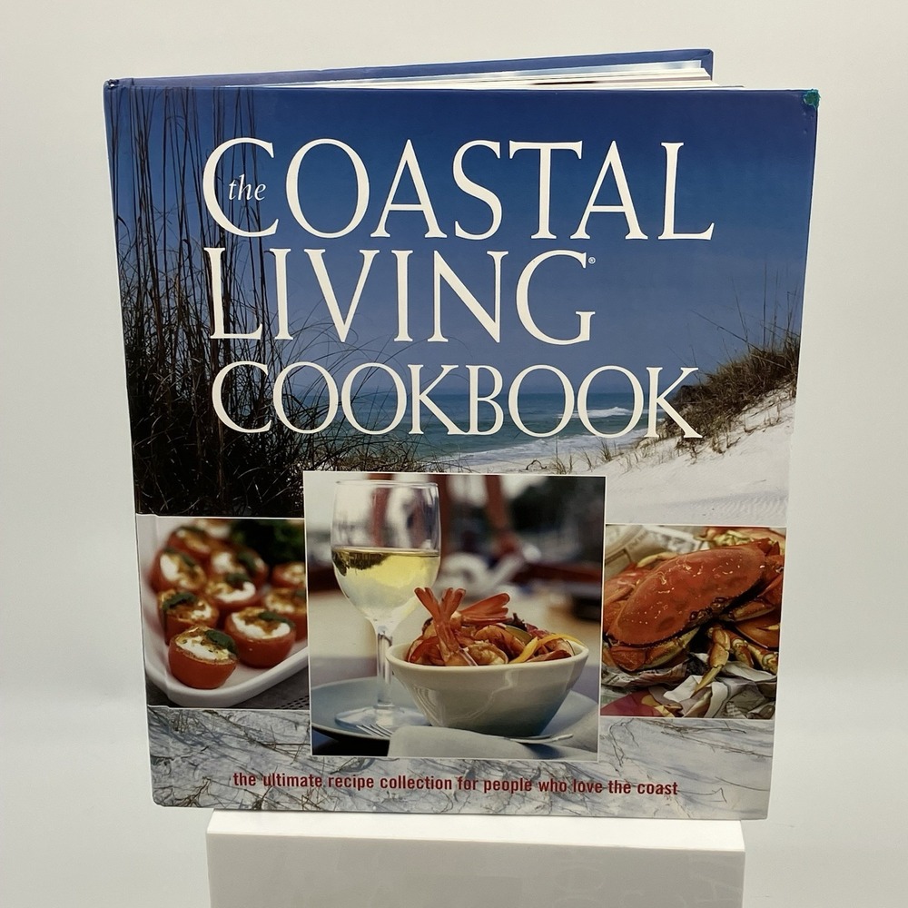 The Coastal Living Cookbook Recipe Collection Entertaining Table Party Menus - Picture 1 of 13